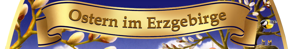 Ostern im Erzgebirge Ostern im Erzgebirge